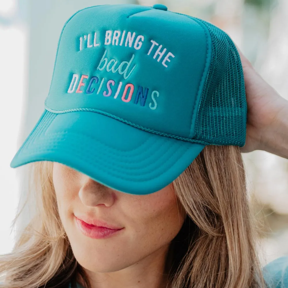 I'll Bring The Bad Decisions Wholesale Foam Trucker Hat