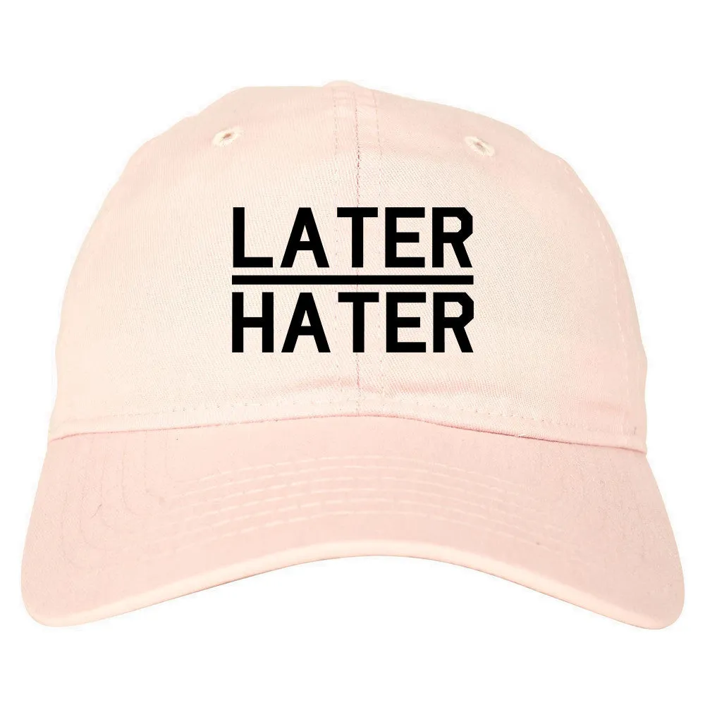 Later Hater Dad Hat