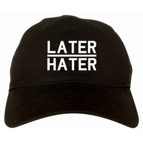 Later Hater Dad Hat