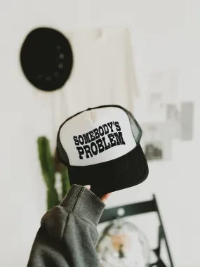 Somebody's Problem Trucker Hats - Black/White