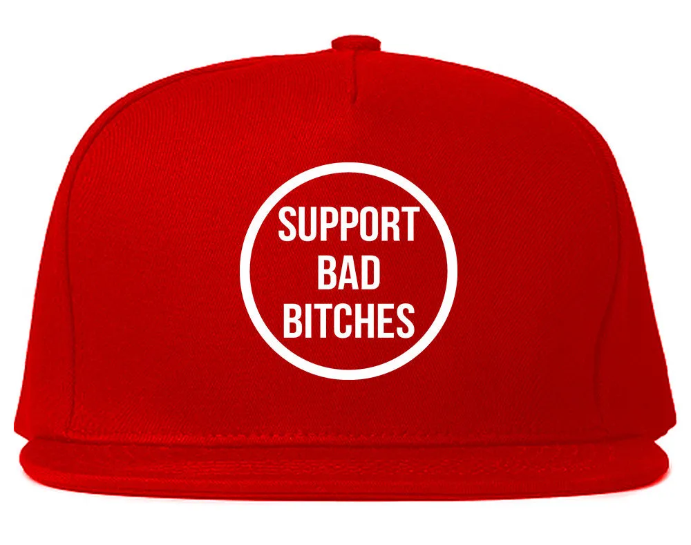 Support Bad Bitches Snapback Hat