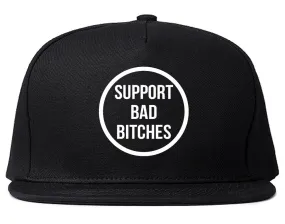 Support Bad Bitches Snapback Hat